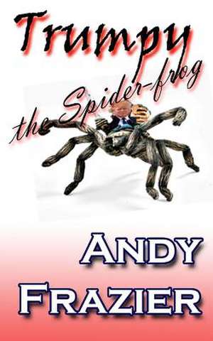 Trumpy the Spider-Frog de Andy Frazier