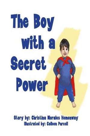 Boy with a Secret Power de Christina Morales Hemenway