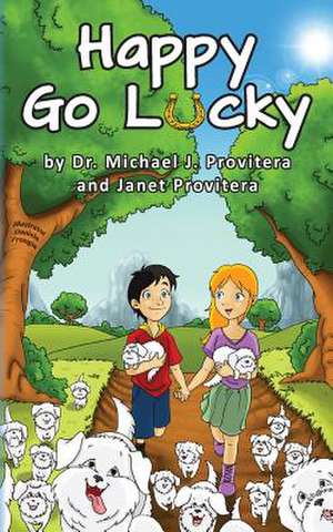 Happy Go Lucky de Michael J. Provitera