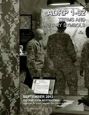 Army Doctrine Reference Publication Adrp 1-02 Terms and Military Symbols September 2013 de United States Government Us Army