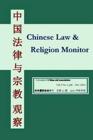 Chinese Law and Religion Monitor (07-12 / 2013) de China Aid Association