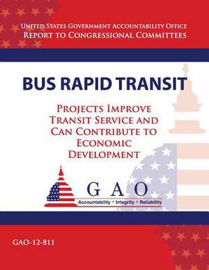 Bus Rapid Transit de Government Accountability Office (U S )