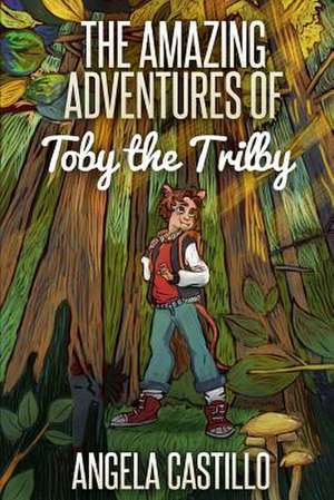 The Amazing Adventures of Toby the Trilby de Mrs Angela Christine Castillo