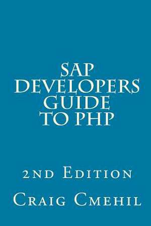 SAP Developers Guide to PHP de Craig Cmehil