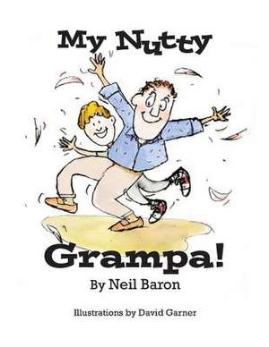 My Nutty Grampa de Neil Baron