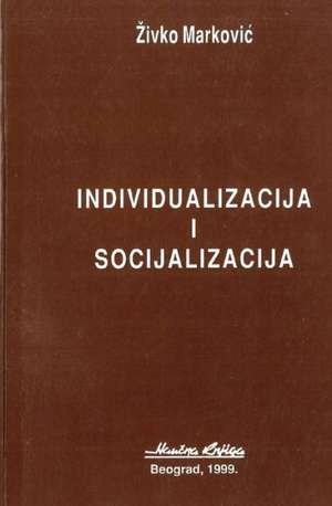 Individualizacija I Socijalizacija: Or a Defence of the Seven Sacraments de Zivko Markovic