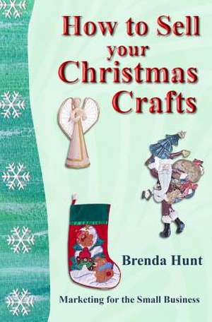 How to Sell Your Christmas Crafts de Brenda Hunt