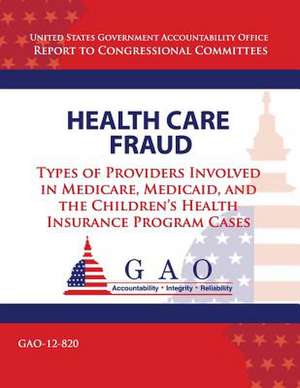 Health Care Fraud de Government Accountability Office (U S )