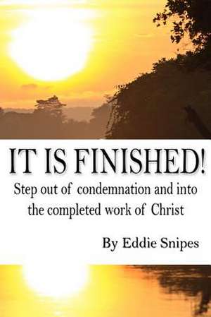 It Is Finished de Eddie Snipes