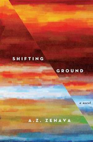 Shifting Ground de A. Z. Zehava