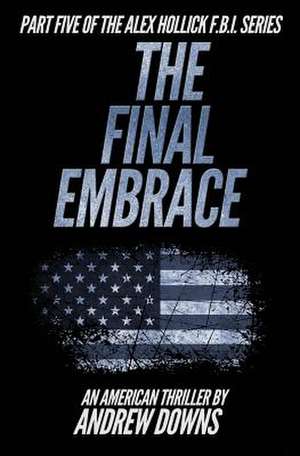 The Final Embrace de Andrew Downs