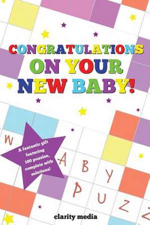 Congratulations on Your New Baby de Clarity Media