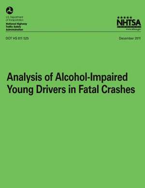 Analysis of Alcohol-Impaired Young Drivers in Fatal Crashes de Timothy M. Pickrell