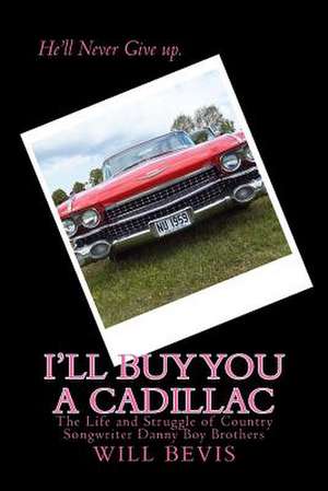 I'll Buy You a Cadillac de Will Bevis