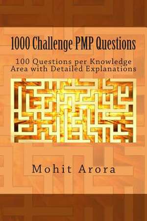 1000 Challenge Pmp Questions de Mohit Arora