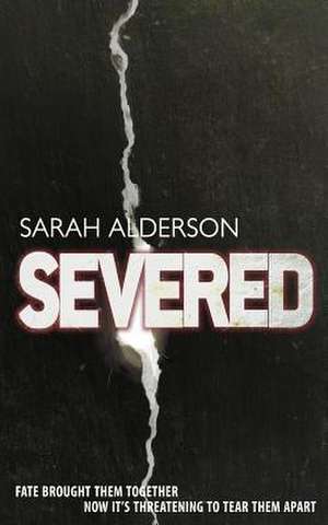 Severed de Sarah Alderson