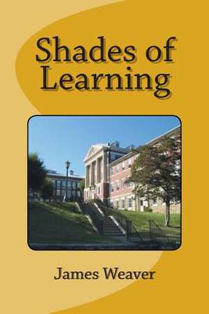 Shades of Learning de James Weaver