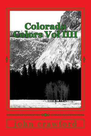 Colorado Colors Vol IIII de John C. Crawford