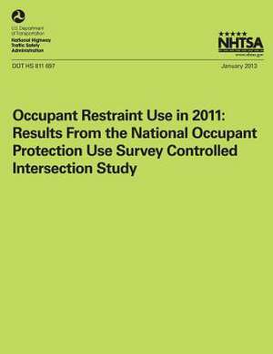 Occupant Restraint Use in 2011 de T. M. Pickrell