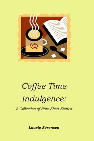 Coffee Time Indulgence de Laurie Sorensen