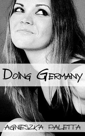 Doing Germany de Agnieszka Paletta