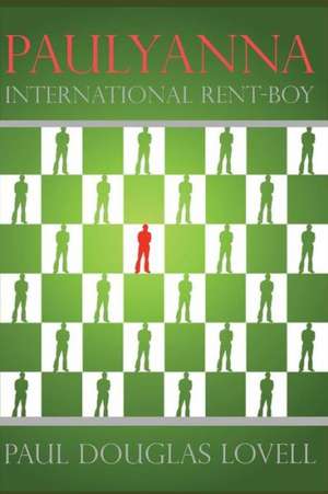 Paulyanna International Rent-Boy: Erotische Novellen de MR Paul Douglas Lovell