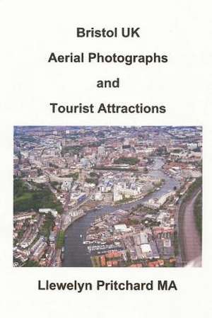 Bristol UK Aerial Photographs and Tourist Attractions de Llewelyn Pritchard