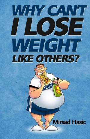 Why Can't I Lose Weight Like Others: Historia Obrazkowa Autorstwa Philippa Winterberga I Nadji Wichmann. de Mirsad Hasic