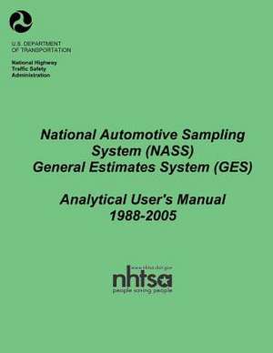 National Automotive Sampling System (Nass) General Estimates System (Ges) de National Highway Transportation Safety a.