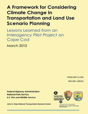 A Framework for Considering Climate Change in Transportation and Land Use Scenario Planning de Ben Rasmussen