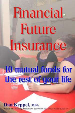 Financial Future Insurance de Dan Keppel Mba