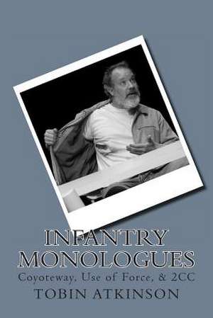 Infantry Monologues de Tobin Atkinson