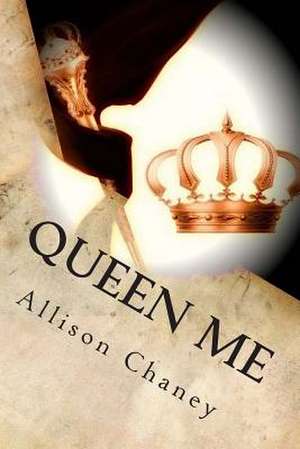 Queen Me de Allison Chaney