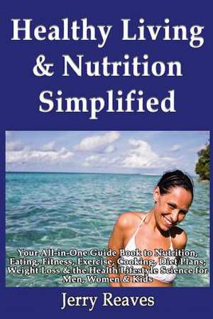 Healthy Living Simplified de Jerry Reaves