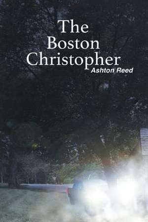 The Boston Christopher de Reed, Ashton