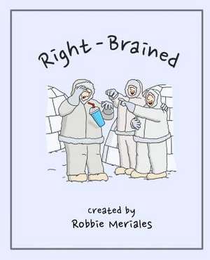 Right-Brained de Robbie Meriales