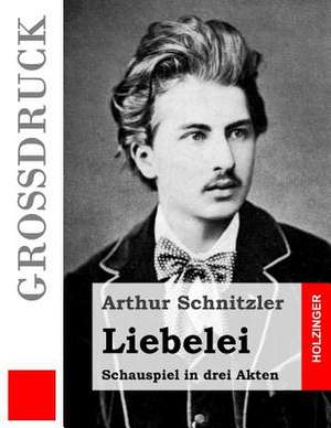 Liebelei (Grossdruck) de Arthur Schnitzler