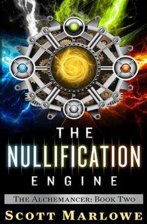 The Nullification Engine (the Alchemancer de Scott Marlowe