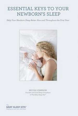 Essential Keys to Your Newborn's Sleep de Nicole Johnson