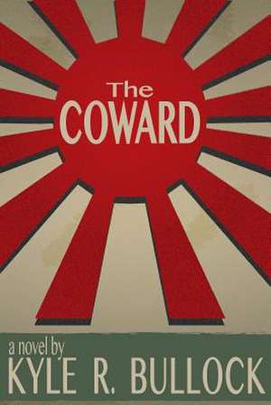 The Coward de Kyle R. Bullock