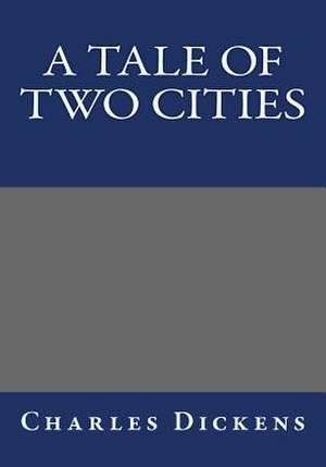 A Tale of Two Cities by Charles Dickens de Charles Dickens