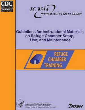 Guidelines for Instructional Materials on Refuge Chamber Setup, Use, and Maintenance de Department of Health and Human Services