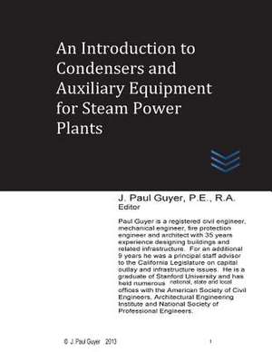 An Introduction to Condensers and Auxiliary Equipment for Steam Power Plants de J. Paul Guyer