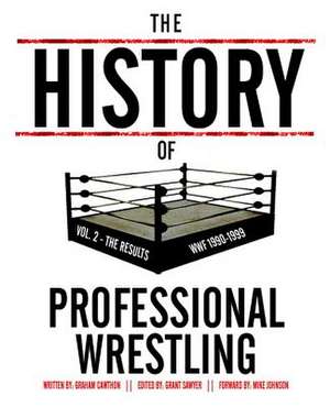 The History of Professional Wrestling Vol. 2 de Graham Cawthon