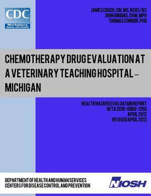 Chemotherapy Drug Evaluation at a Veterinary Teaching Hospital ? Michigan de James Couch