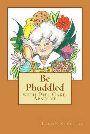 Be Phuddled de Lindy Campbell Stebbins