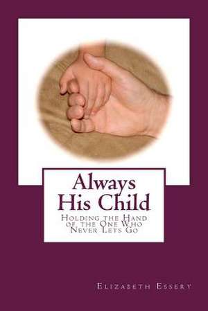 Always His Child de Elizabeth Essery