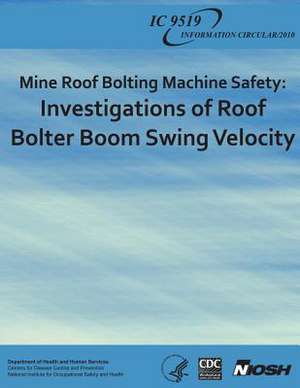 Mine Roof Bolting Machine Safety de Department of Health and Human Services