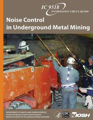 Noise Control in Underground Metal Mining de Department of Health and Human Services