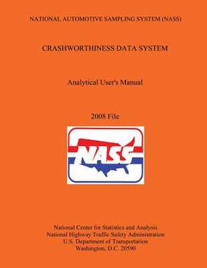 National Automotive Sampling System (Nass) Crashworthiness Data System Analytic User's Manual 2008 File de U. S. Department of Transportation